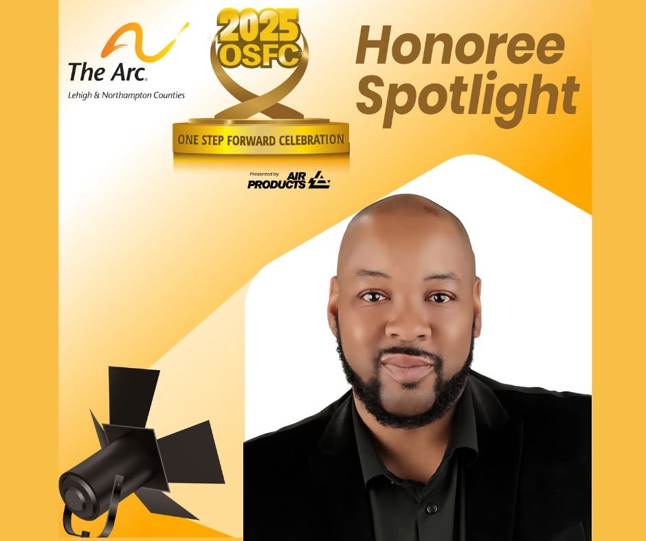 Anthony Solo Harris honored with the 2025 Karen L. Shoemaker Community Impact Award by The Arc of Lehigh and Northampton Counties
